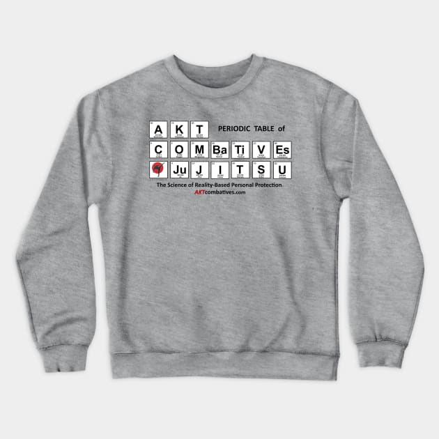 Periodic Table of AKT Combatives Jujitsu Crewneck Sweatshirt by AKTionGear